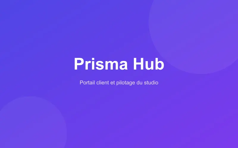 Projet Prisma Hub, le portail client et l'outil de pilotage du studio pour Prisma Hub, Logiciel de gestion / Relation client à France